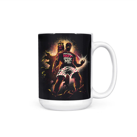 You Will Not Break Me - Mug