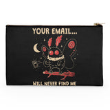 Your Email Will Never Find Me - Accessory Pouch