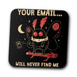 Your Email Will Never Find Me - Coasters
