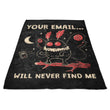 Your Email Will Never Find Me - Fleece Blanket