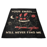 Your Email Will Never Find Me - Fleece Blanket