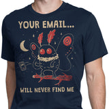 Your Email Will Never Find Me - Men's Apparel