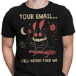 Your Email Will Never Find Me - Men's Apparel