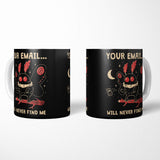 Your Email Will Never Find Me - Mug
