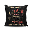 Your Email Will Never Find Me - Throw Pillow