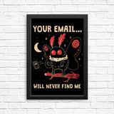 Your Email Will Never Find Me - Posters & Prints