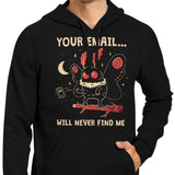 Your Email Will Never Find Me - Hoodie