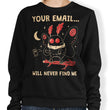 Your Email Will Never Find Me - Sweatshirt