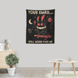 Your Email Will Never Find Me - Wall Tapestry