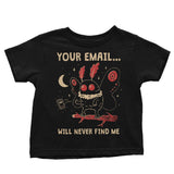 Your Email Will Never Find Me - Youth Apparel