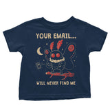 Your Email Will Never Find Me - Youth Apparel
