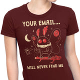 Your Email Will Never Find Me - Women's Apparel