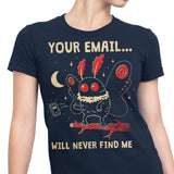 Your Email Will Never Find Me - Women's Apparel