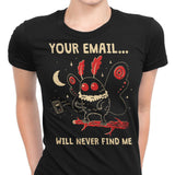 Your Email Will Never Find Me - Women's Apparel