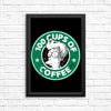 100 Cups of Coffee - Posters & Prints
