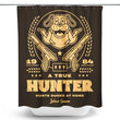 A True Hunter - Shower Curtain