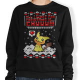 All I Want for Christmas is Chuuu - Sweatshirt