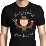 Always Follow Your Dreams - Men's Apparel
