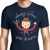 Always Follow Your Dreams - Men's Apparel