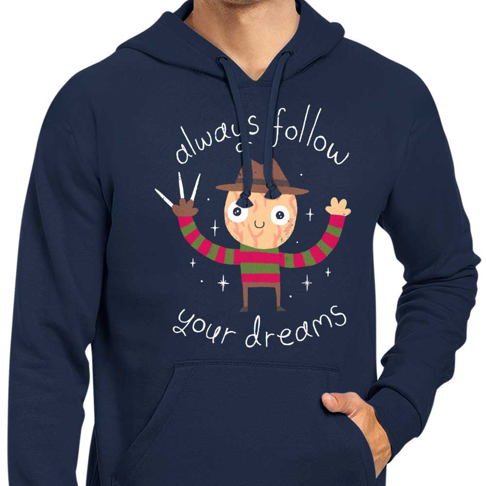Always Follow Your Dreams - Hoodie