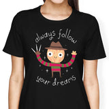 Always Follow Your Dreams - Women's Apparel