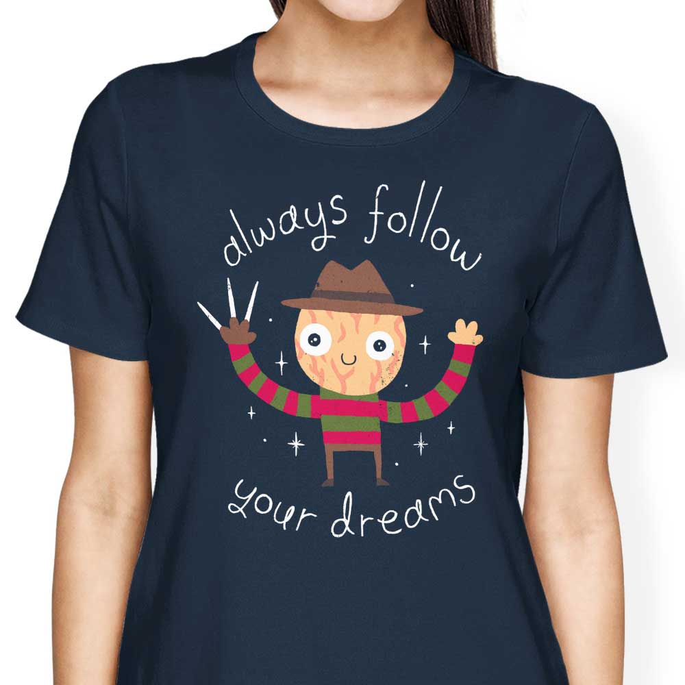 Always Follow Your Dreams - Women's Apparel