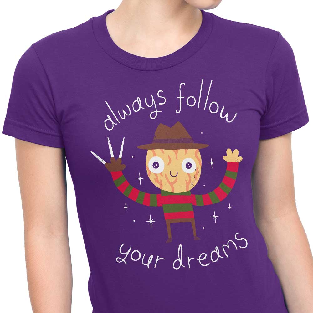 Always Follow Your Dreams - Women's Apparel