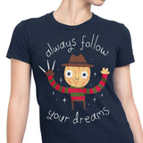 Always Follow Your Dreams - Women's Apparel
