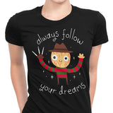 Always Follow Your Dreams - Women's Apparel