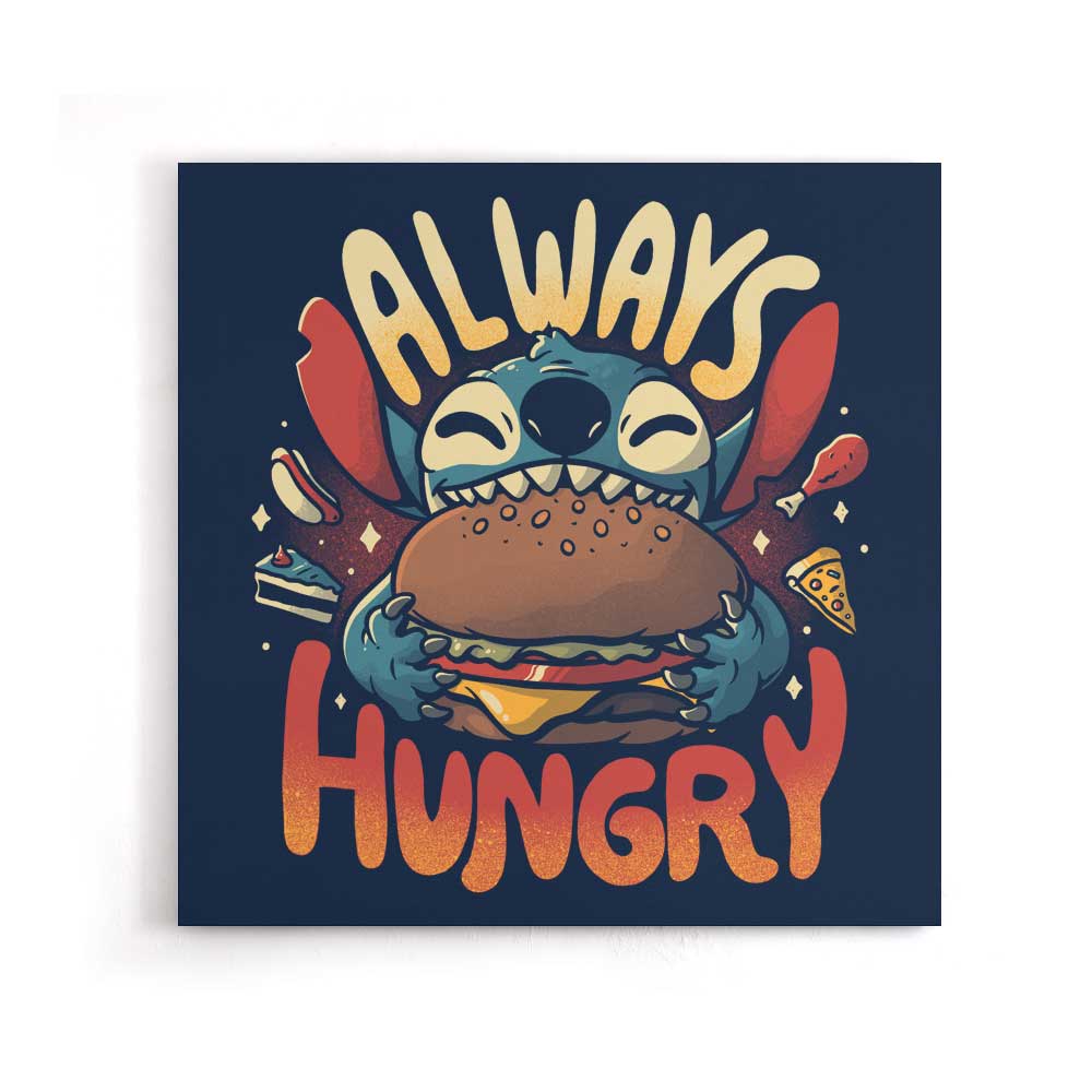 Always Hungry - Canvas Print
