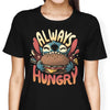 Always Hungry - Women's Apparel