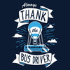 Always Thank the Bus Driver - Fleece Blanket