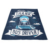Always Thank the Bus Driver - Fleece Blanket
