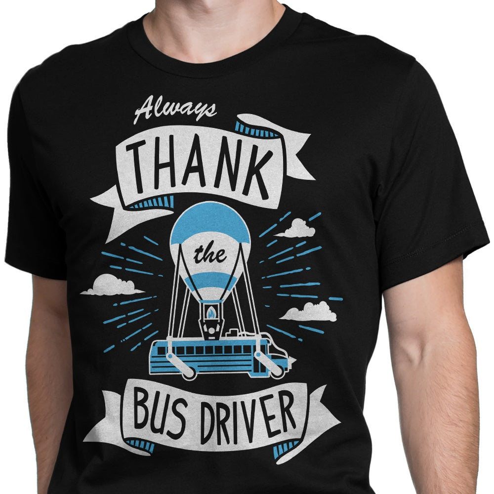 Always Thank the Bus Driver - Men's Apparel