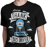 Always Thank the Bus Driver - Men's Apparel