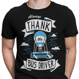 Always Thank the Bus Driver - Men's Apparel