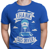Always Thank the Bus Driver - Men's Apparel