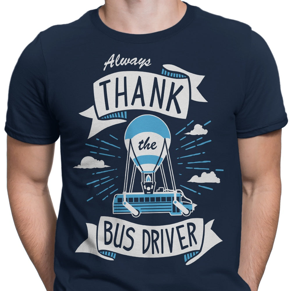 Always Thank the Bus Driver - Men's Apparel