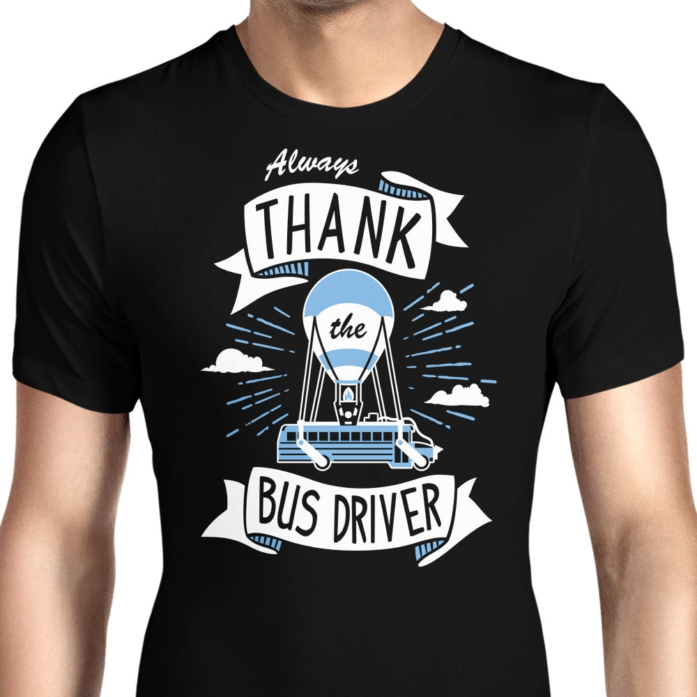 Always Thank the Bus Driver - Men's Apparel
