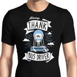 Always Thank the Bus Driver - Men's Apparel