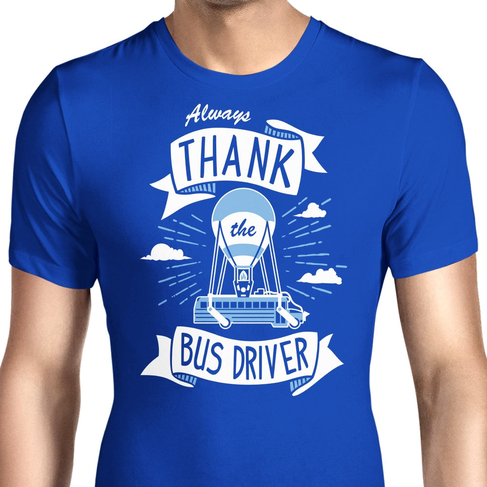 Always Thank the Bus Driver - Men's Apparel
