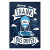 Always Thank the Bus Driver - Metal Print