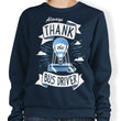 Always Thank the Bus Driver - Sweatshirt