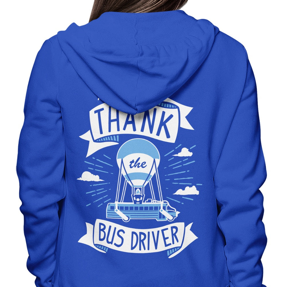 Always Thank the Bus Driver - Hoodie