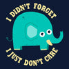 An Elephant Never Cares - Tote Bag