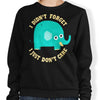 An Elephant Never Cares - Sweatshirt