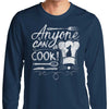 Anyone Can Cook - Long Sleeve T-Shirt