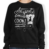 Anyone Can Cook - Sweatshirt