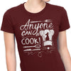Anyone Can Cook - Women's Apparel