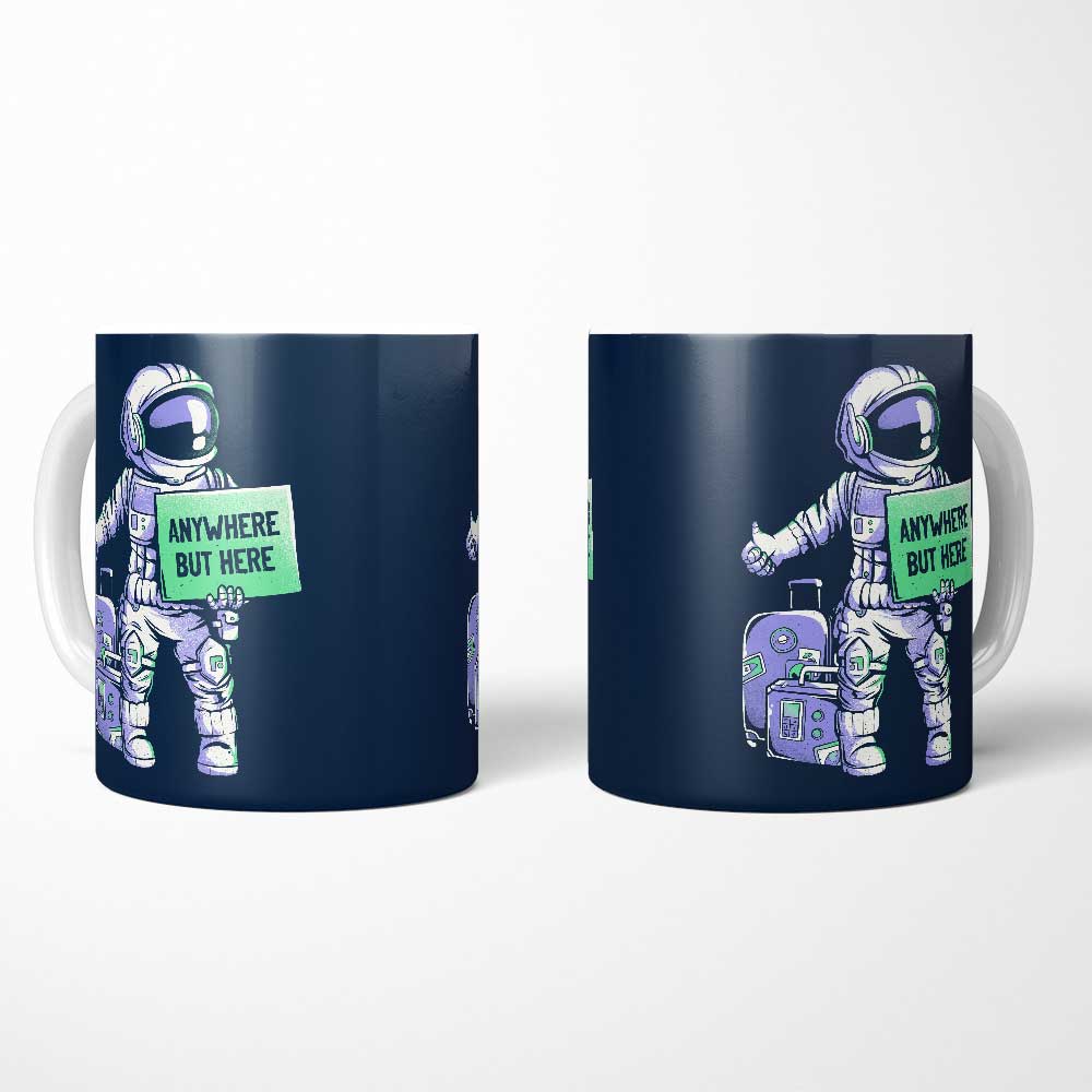 Anywhere But Here - Mug